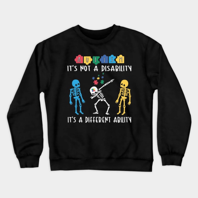 Autism: It's Not a Disability, It's a Different Ability (World Autism Day Tee) Crewneck Sweatshirt by chems eddine